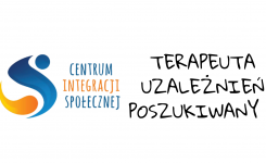 Centrum Integracji Społecznej w Żorach rozpoczęła nabór na stanowisko terapeuty uzależnień !